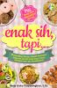Enak Sih, Tapi...